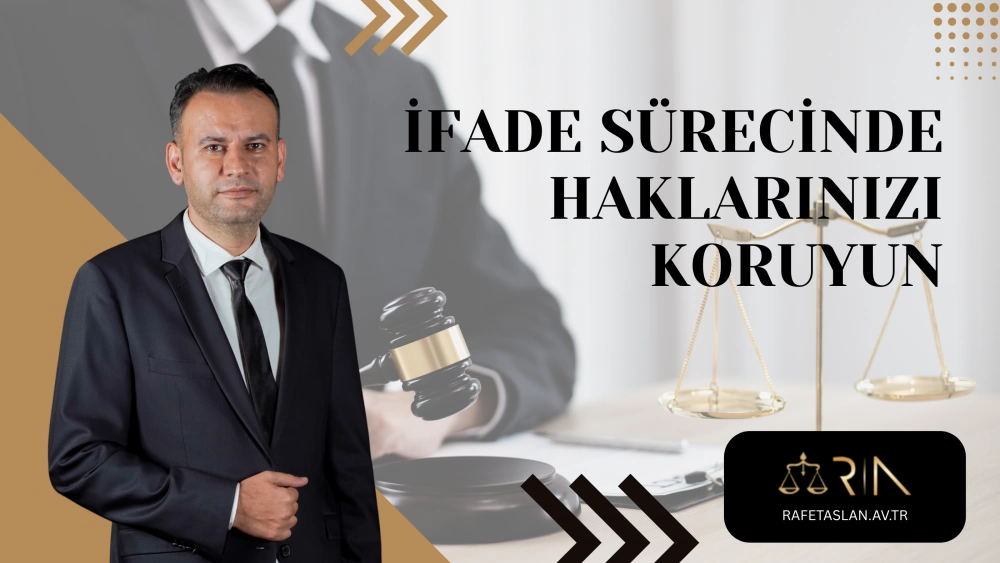 İfade Sürecinde Haklarınızı Koruyun